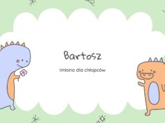 Bartosz – imię dla chłopca bartosz imię dla chłopca